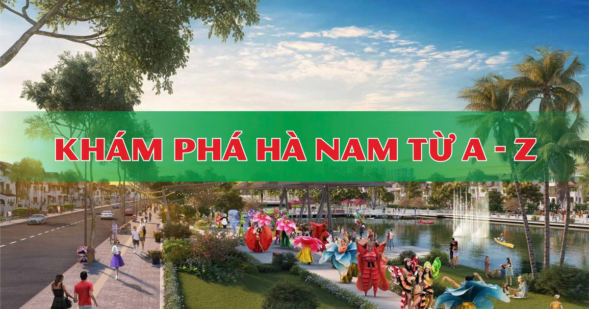 Khám Phá Hà Nam Từ A-Z – Con Người Thân Thiện, Ẩm Thực Hấp Dẫn Và Điểm Đến Đáng Trải Nghiệm Nhất